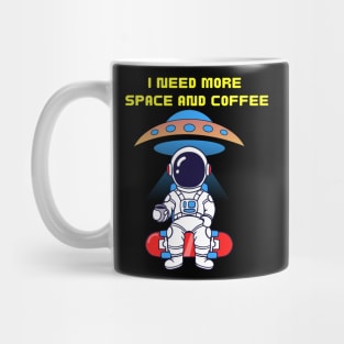 I need more Space And Coffe Mug